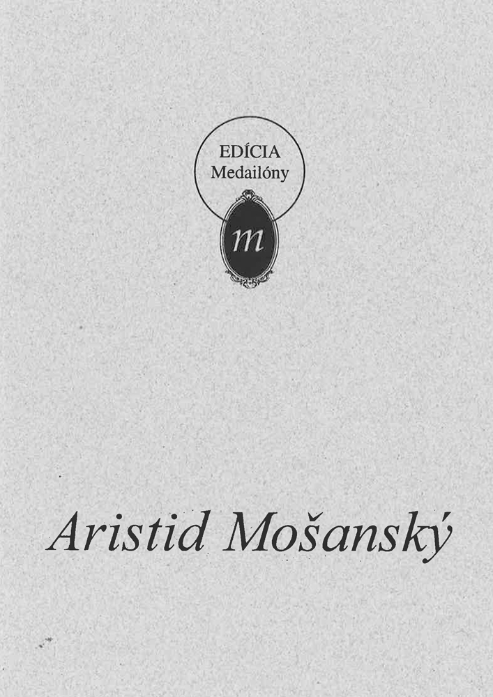 Aristid Mošanský / Edícia medailóny